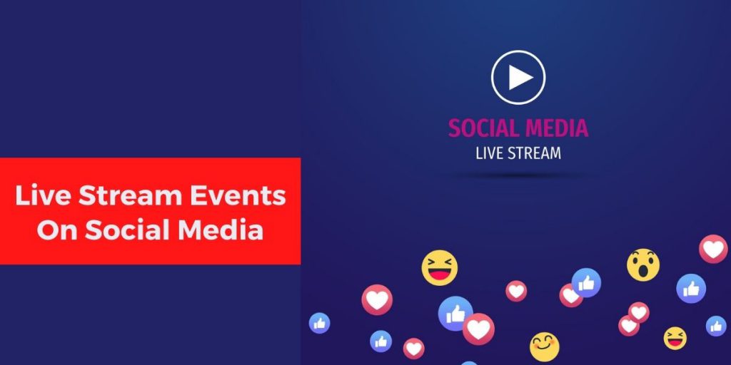 Live Stream Events On Social Media