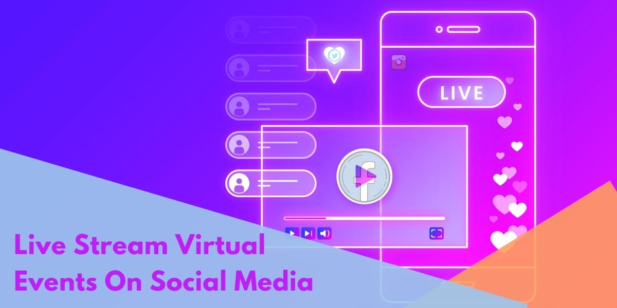 Live Stream Virtual Events On Social Media