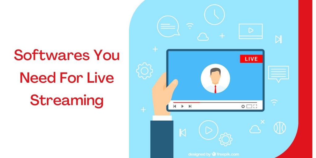 Softwares For Live Streaming