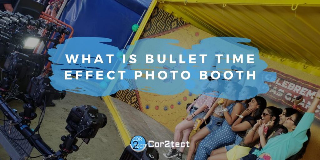 What is Bullet Time Effect Photo Booth