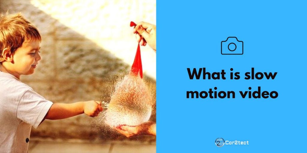 What is slow motion video