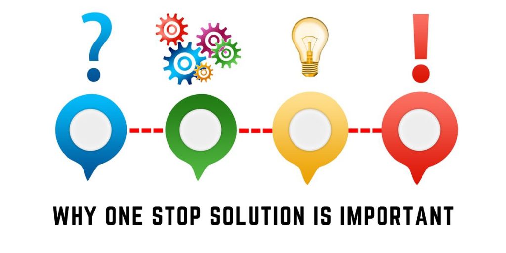 Why One Stop Solution Is Important