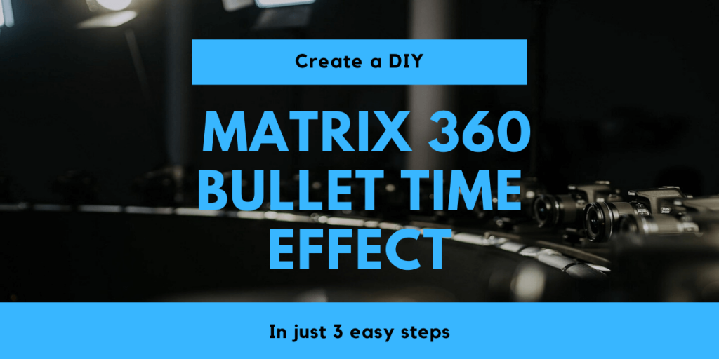 create DIY 360 matrix bullet time effect